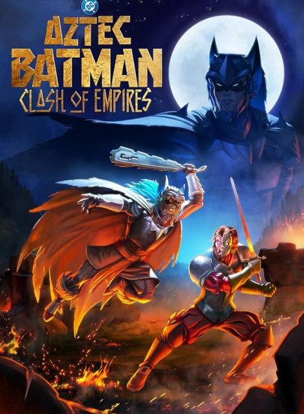 دانلود انیمیشن Aztec Batman: Clash of Empires